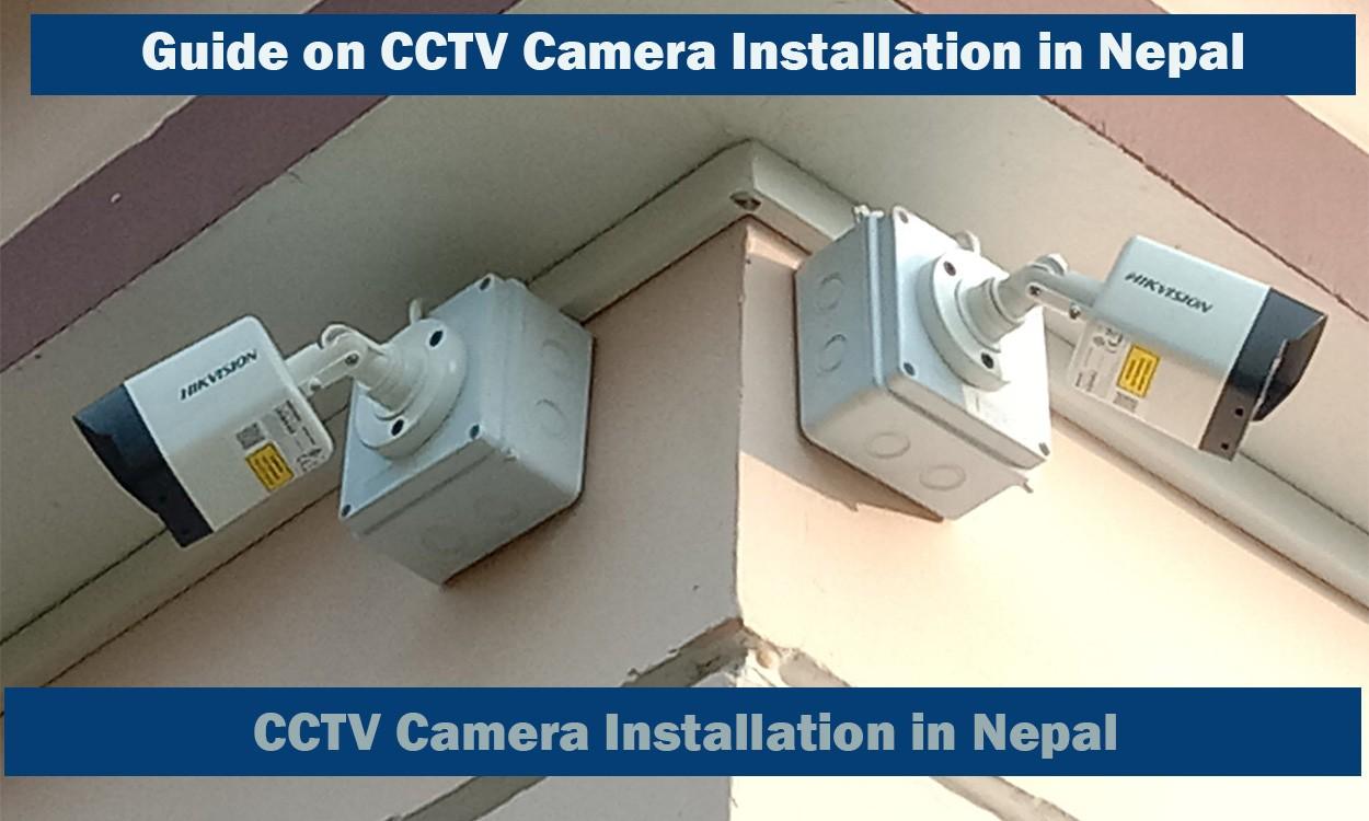 How to Install CCTV Camera at Home - Best Guide in Nepal I Best CCTV Camera Installation Company in Nepal.